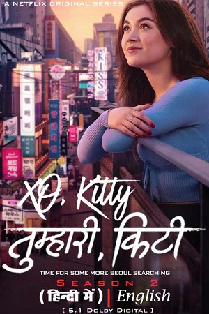  XO, Kitty – Netflix Original (Season 1 – 2) Complete Dual Audio {Hindi-English} 720p | 1080p WEB-DL