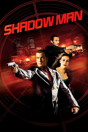  Shadow Man (2006) Dual Audio [Hindi - English] WeB-DL 480p [350MB] | 720p [900MB] | 1080p [2GB]