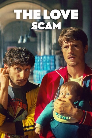  The Love Scam (2025) WEB-DL Dual Audio {Hindi-English} 480p [360MB] | 720p [1.1GB] | 1080p [4.4GB]